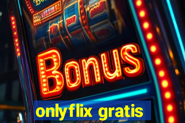 onlyflix gratis